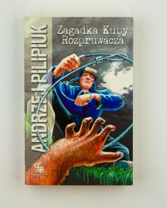 Zagadka Kuby Rozpruwacza, Pilipiuk A.