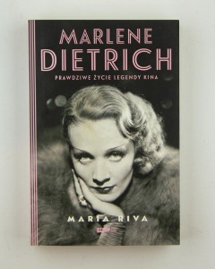 Marlene Dietrich. Prawdziwe życie legendy kina, Riva M.