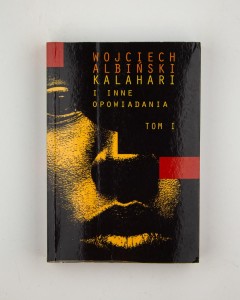 Kalahari i inne opowiadania, t. 1, Albiński W.