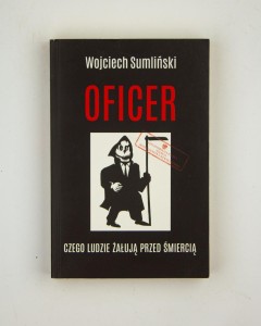 Oficer. Czego ludzie żałują przed śmiercią, Sumliński W.