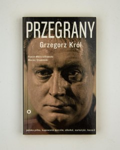 Przegrany. Grzegorz Król, Marszałkowski P., Słomiński M.
