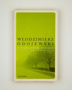 W stepie, ostach i burzanie i inne opowiadania, Odojewski W.