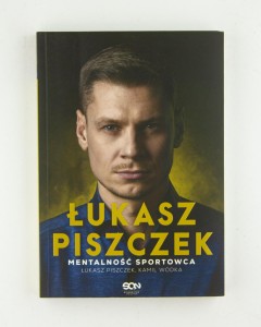 Łukasz Piszczek. Mentalność sportowca, Piszczek Ł., Wódka K.