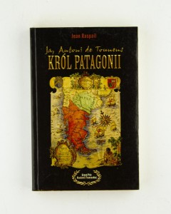 Ja, Antoni de Tounens, król Patagonii, Raspail J.