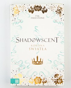 Shadowscent. Korona światła, Freestone P.M.