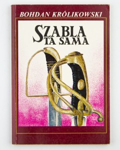 Szabla ta sama, Królikowski B.