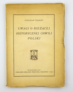 Uwagi o bieżącej historycznej chwili Polski, Grabski S.
