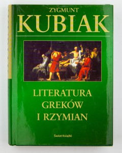 Literatura Greków i Rzymian, Kubiak Z.