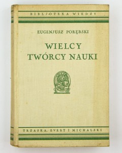 Wielcy twórcy nauki, Porębski E.