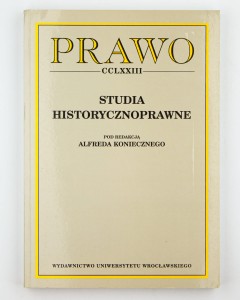 Studia historycznoprawne. Prawo CCLXXIII , Konieczny A,.