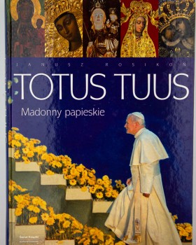 Totus Tuus. Madonny papieskie, album, Rosikoń J.