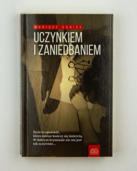 Uczynkiem i zaniedbaniem, Kanios M.