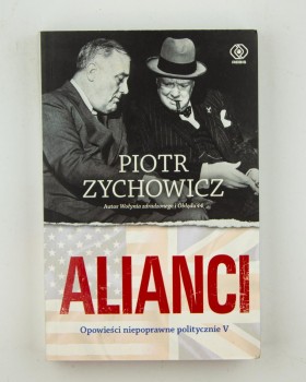 Alianci. Opowieści niepoprawne politycznie V, Zychowicz P.