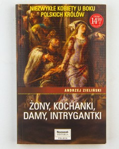 Żony, kochanki, damy, intrygantki, Zieliński A.