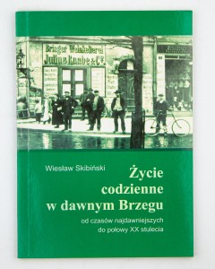 Życie codzienne w dawnym Brzegu, Skibiński W.