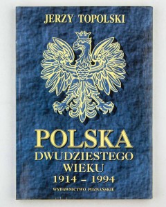 Polska dwudziestego wieku 1914-1994, Topolski J.