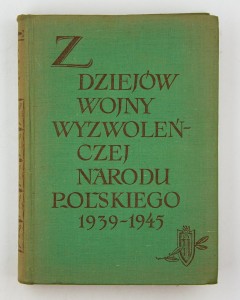 Z dziejów wojny wyzwoleńczej narodu polskiego 1939 - 1945