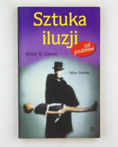 Sztuka Iluzji od podstaw, Gibson W.B.