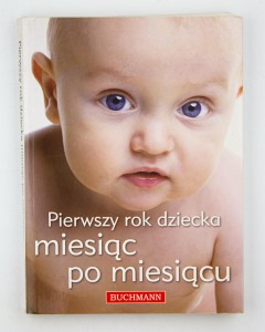 Pierwszy rok dziecka miesiąc po miesiącu