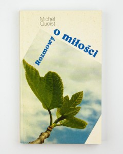 Rozmowy o miłości, Quoist M.