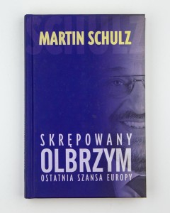 Skrępowany Olbrzym. Ostatnia szansa Europy, Schulz M.