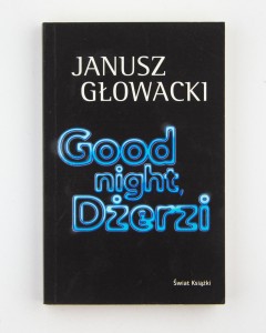 Good night, Dżerzi, Głowacki J.