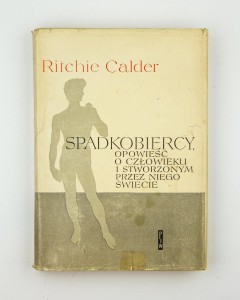 Spadkobiercy. Opowieść o człowieku i stworzonym przez niego świecie, Calder Ritchie