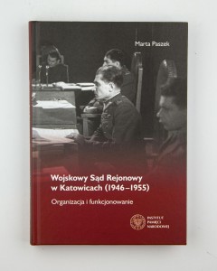 Wojskowy Sąd Rejonowy w Katowicach (1946-1955). Organizacja i funkcjonowanie, Paszek M., NOWA