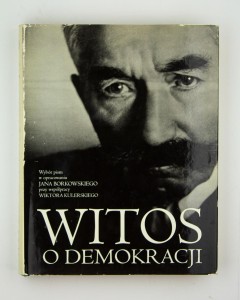Witos o demokracji. Wybór pism, oprac. Borkowski J.