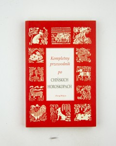 Kompletny przewodnik po chińskich horoskopach, Weijian Z.