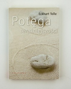 Potęga teraźniejszości, Tolle E.