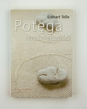 Potęga teraźniejszości, Tolle E.