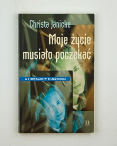 Moje życie musiało poczekać, Janicke Ch.