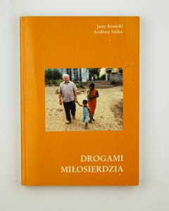 Drogami miłosierdzia, Krasicki J., Sujka A.